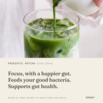 Prebiotic Matcha (Latte Blend) benefits: Focus, with a happier gut. Feeds your good bacteria. Supports gut health.